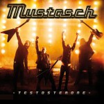 Mustasch ”Testosterone”